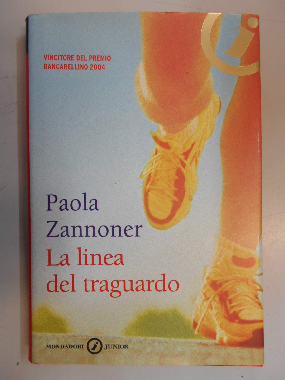 La Linea del traguardo: Ausgezeichnet mit dem Premio Bancarellino 2004 (Junior bestseller) Non-fiction