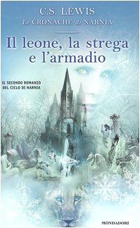 Il Leone, la strega e l' armadio (Junior Fantasy, Band 30) Novels & Short Stories