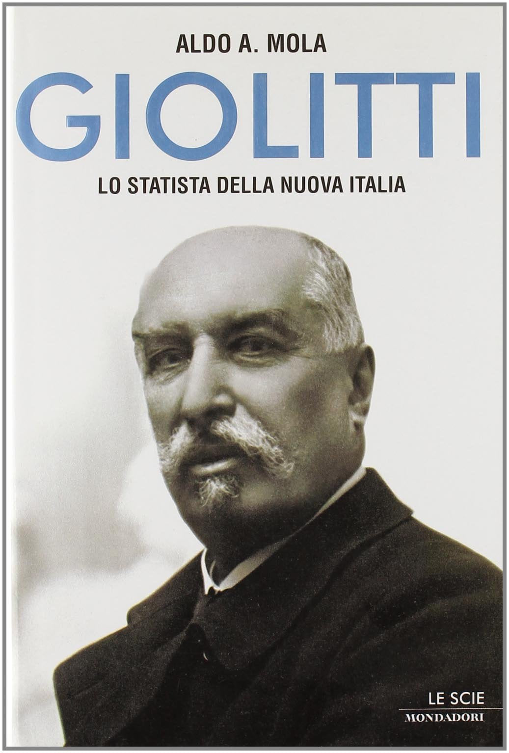 Giolitti. Lo statista della nuova Italia (Le scie) Memories