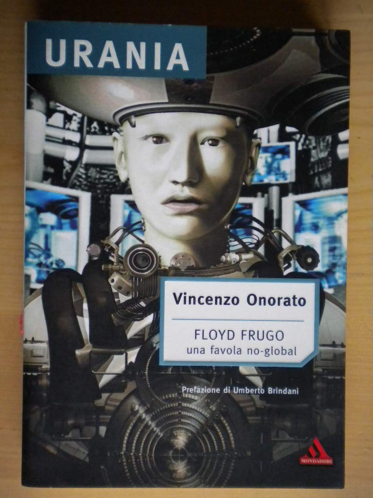 Floyd Frugo ovvero come sconvolsi inconsapevolmente il sistema. Una favola non-global Contemporary literature Books