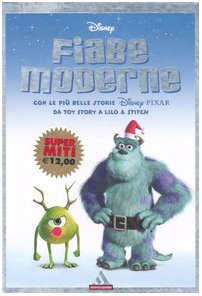 Fiabe moderne. Con le più belle storie Disney, Pixar. Da Toy Story a Lilo & Stitch (I supermiti) Manga
