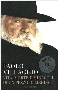 Vita, morte e miracoli di un pezzo di merda (Oscar bestsellers, Band 1393) Art & Literature