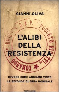 L'alibi della resistenza. Ovvero come abbiamo vinto la seconda guerra mondiale book