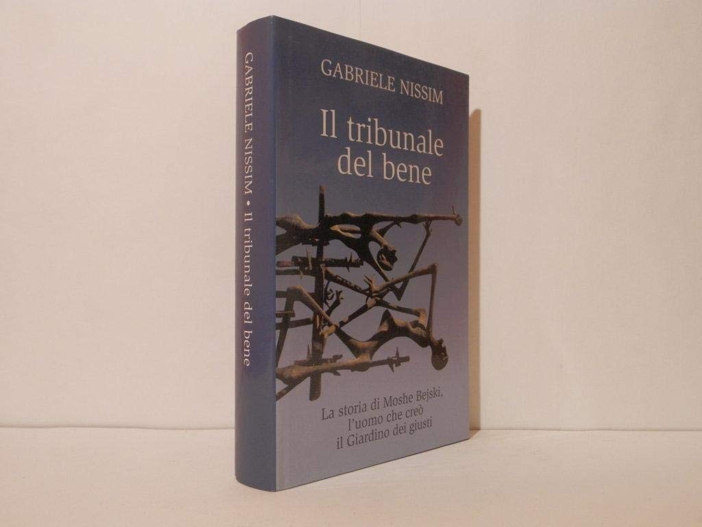 Nissim, G: Tribunale del bene. La storia di Moshe Bejski, l' Politics & Society