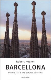 Barcellona. Duemila anni di arte, cultura e autonomia (Storia) Politics & History