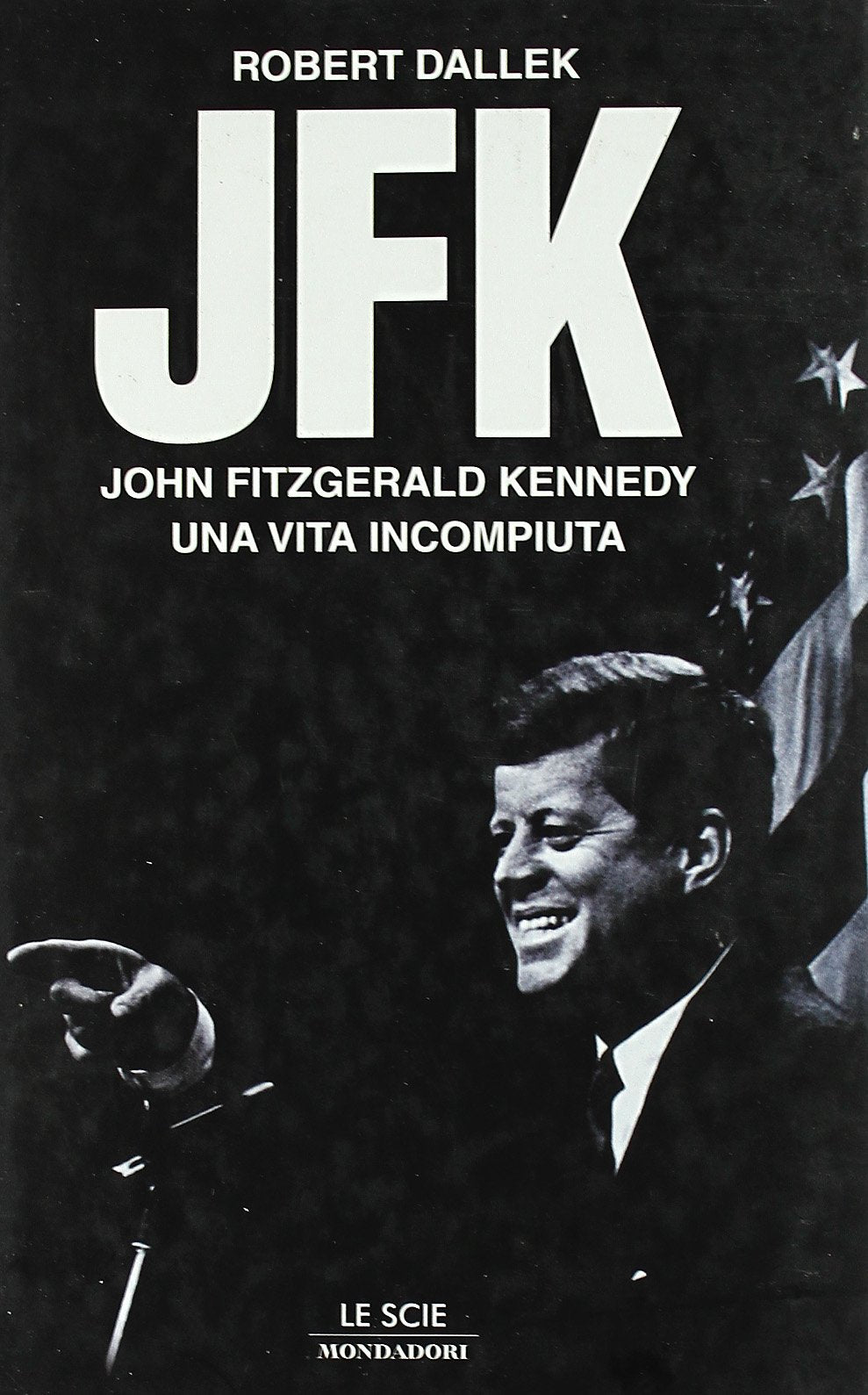 JFK. John Fitzgerald Kennedy, una vita incompiuta book