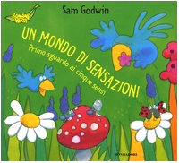 Un mondo di sensazioni. Primo sguardo ai cinque sensi book