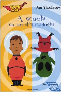 A scuola su un altro pianeta (Banane rosse) Novels & Short Stories