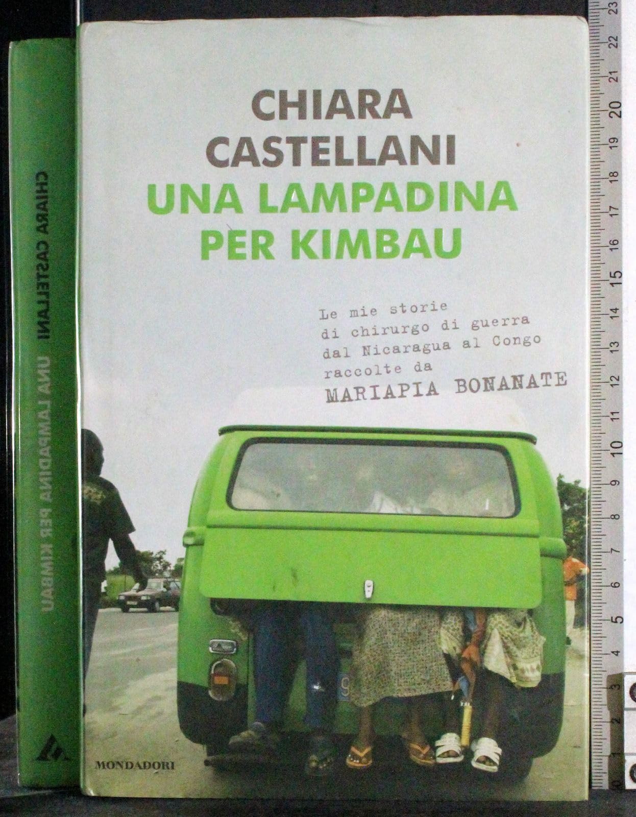 Una lampadina per Kimbau. Le mie storie di chirurgo di guerra dal Nicaragua al Congo raccolte da Mariapia Bonanate Medicine
