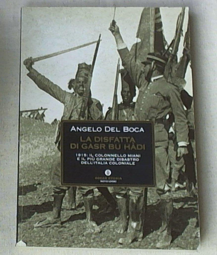 La disfatta di Gasr Bu Hàdi. 1915: il colonnello Miani e il più grande disastro dell'Italia coloniale book