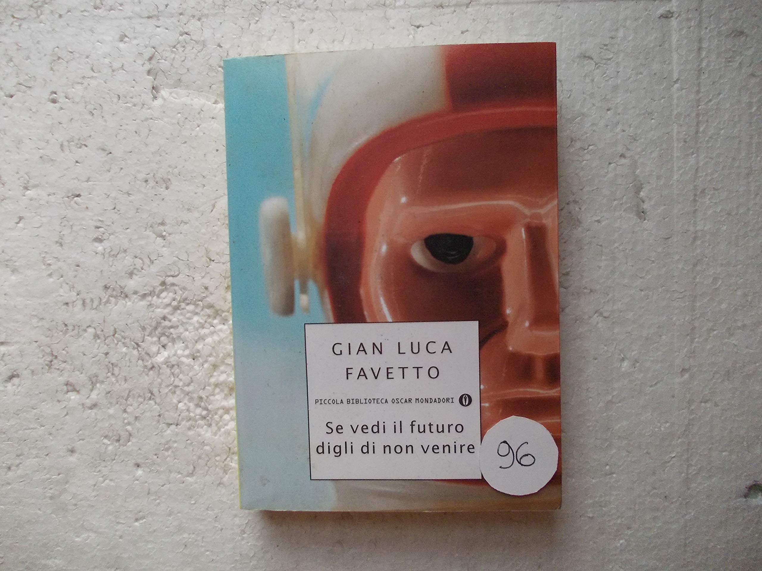 Se vedi il futuro, digli di non venire (Piccola biblioteca oscar, Band 365) Contemporary literature