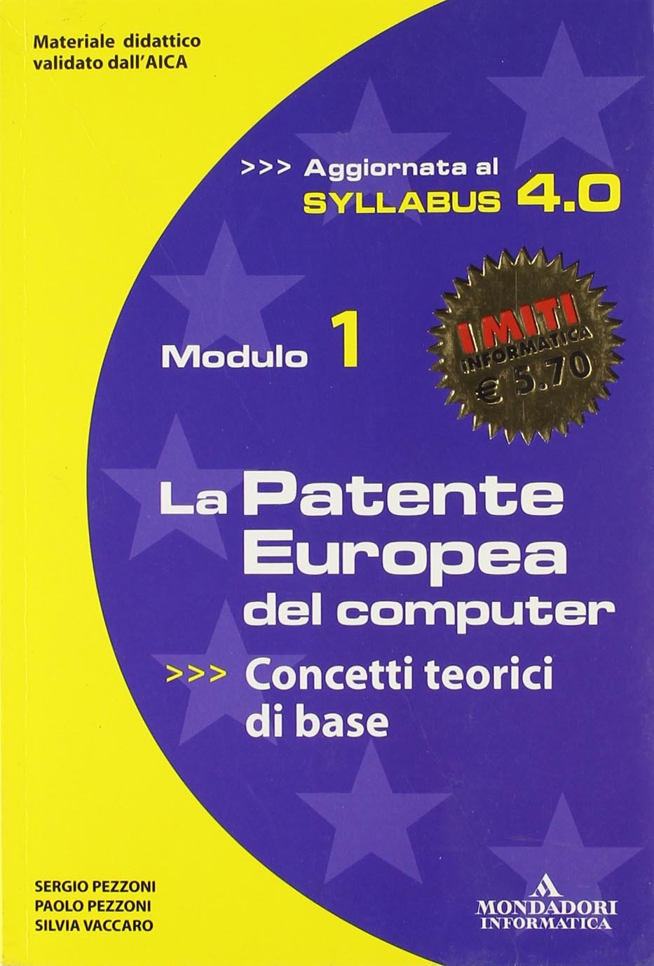 La patente europea del computer. Modulo 1. Concetti teorici di base. Syllabus 4.0 (I miti informatica) Computer Science