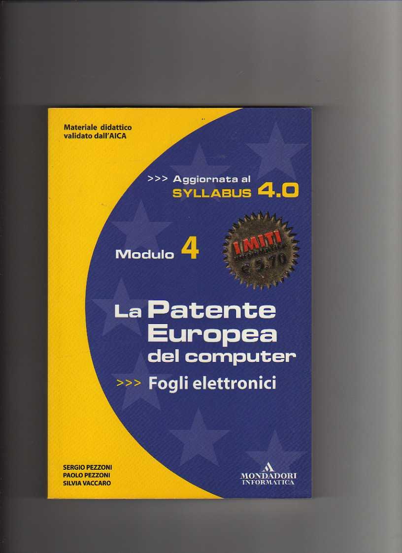 La patente europea del computer. Modulo 4. Fogli elettronici. Syllabus 4.0 (I miti informatica) Computer Science