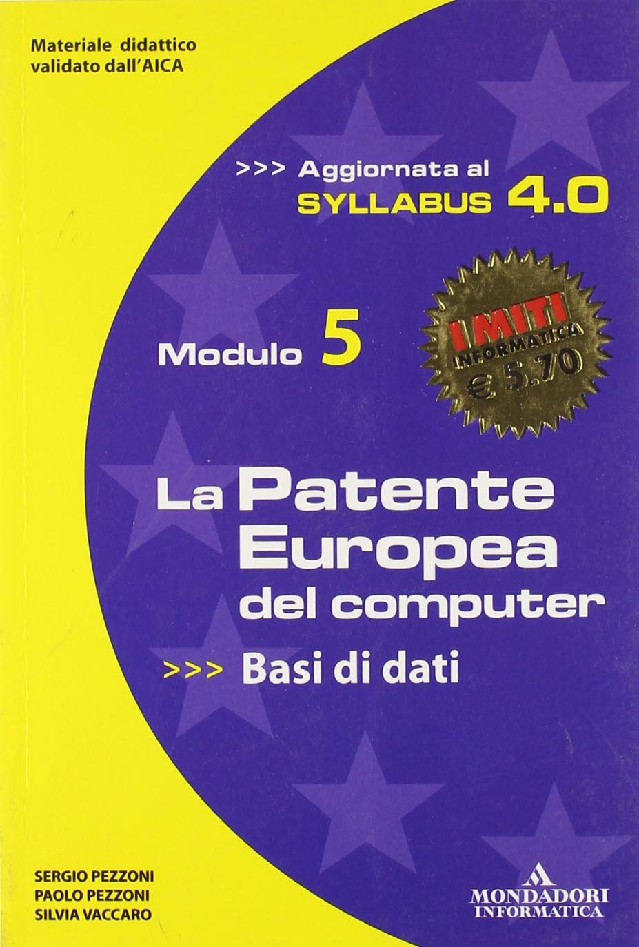 La patente europea del computer. Modulo 5. Basi di dati. Syllabus 4.0 (I miti informatica) Computer Science