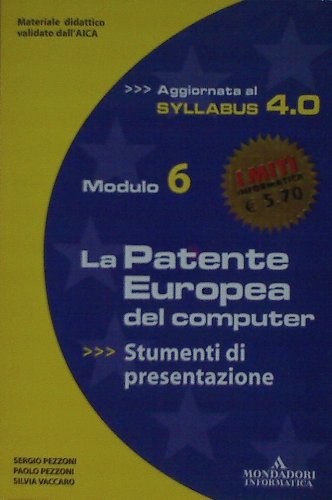 La patente europea del computer. Modulo 6. Strumenti di presentazione. Syllabus 4.0 (I miti informatica) Computer Science