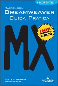 Dreamweaver MX. Guida pratica (I miti informatica) Books