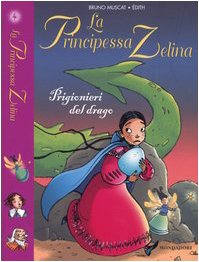Prigionieri del drago. La principessa Zelina (Vol. 4) book