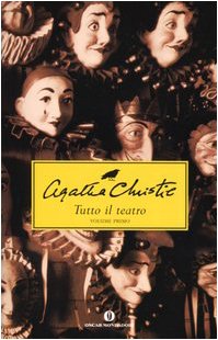 Tutto il teatro: Dieci piccoli indiani-Appuntamento con la morte-Delitto retrospettivo (Vol. 1) book
