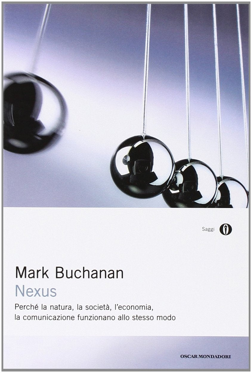 Nexus. Perché la natura, la società, l'economia, la comunicazione funzionano allo stesso modo Reference Books