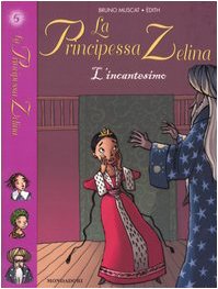 L'incantesimo. La principessa Zelina: 5 Novels & Short Stories