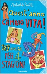 Quest'anno cambio vita! 189 consigli per 4 stagioni (Ragazzine, Band 81) Non-fiction
