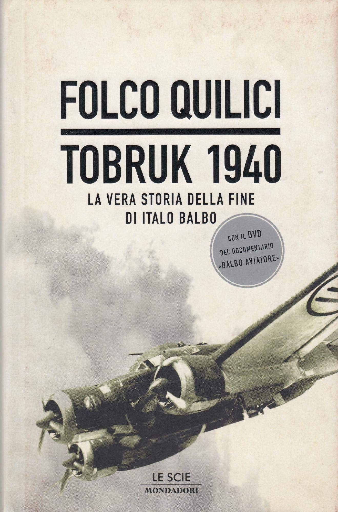 Tobruk 1940. La vera storia della fine di Italo Balbo. Con DVD (Le scie) Social Sciences