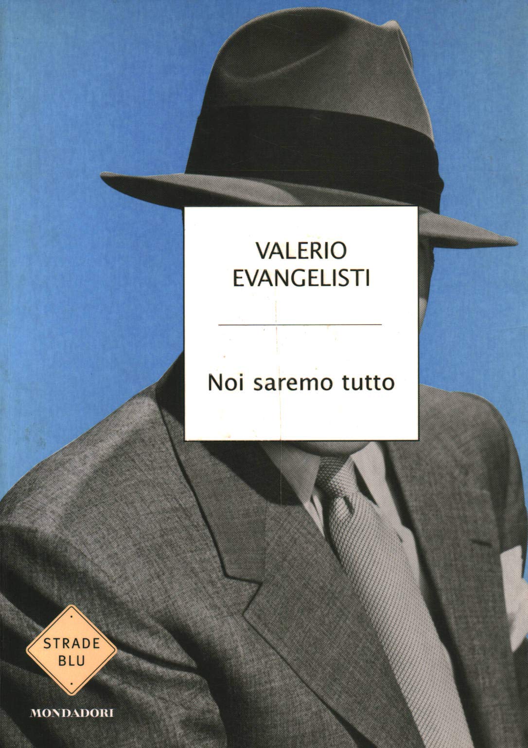 Noi saremo tutto (Strade blu. Fiction) Contemporary literature