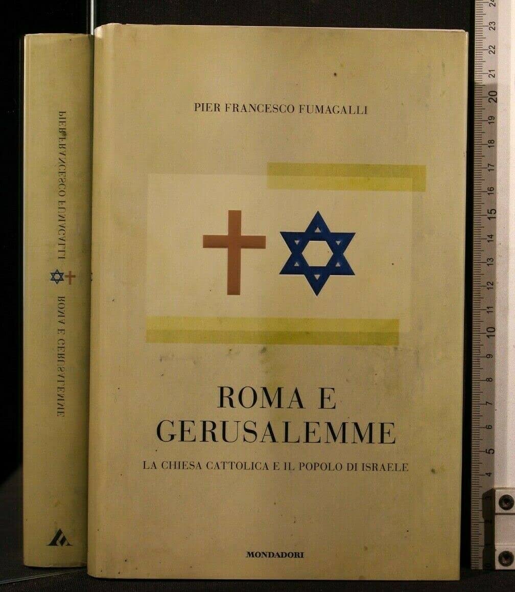 Roma e Gerusalemme. La Chiesa cattolica e il popolo d'Israele book