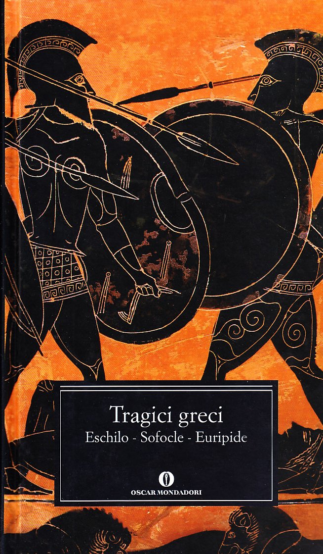Tragici greci. Eschilo. Sofocle. Euripide (Oscar grandi classici, Band 31) Contemporary literature
