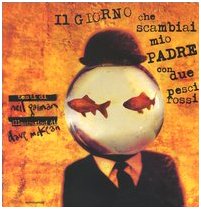 Il giorno che scambiai mio padre con due pesci rossi book