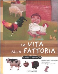 La vita alla fattoria (Piccolo Mondo) Children's books