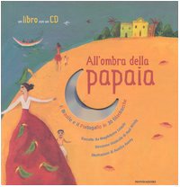 All'ombra della papaia. Il Brasile e il Portogallo in 30 filastrocche. Con CD Audio (Un libro con un CD) Novels & Short Stories