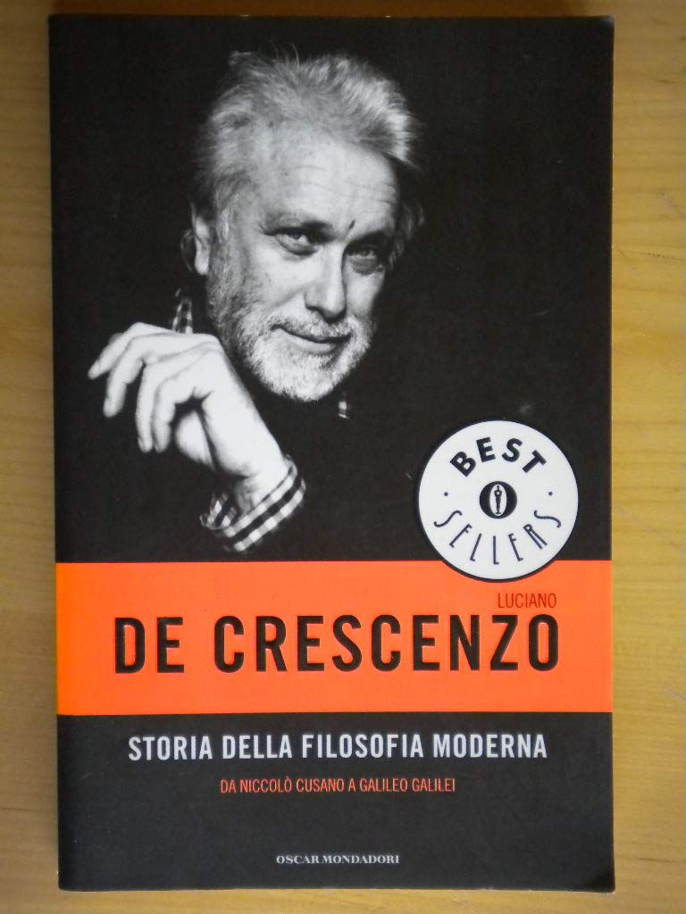 Storia della filosofia moderna: Da Niccolo Cusano a Galileo Galilei (Oscar bestsellers, Band 1496) Philosophy