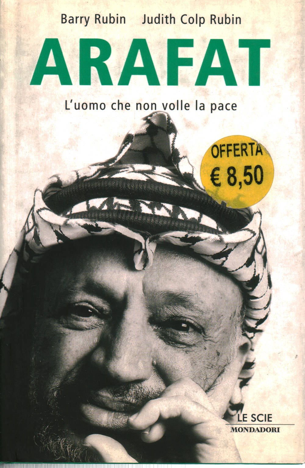 Arafat. L'uomo che non volle la pace (Le scie) Memories