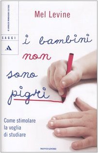 I bambini non sono pigri. Come stimolare la voglia di studiare (Saggi) Psychology