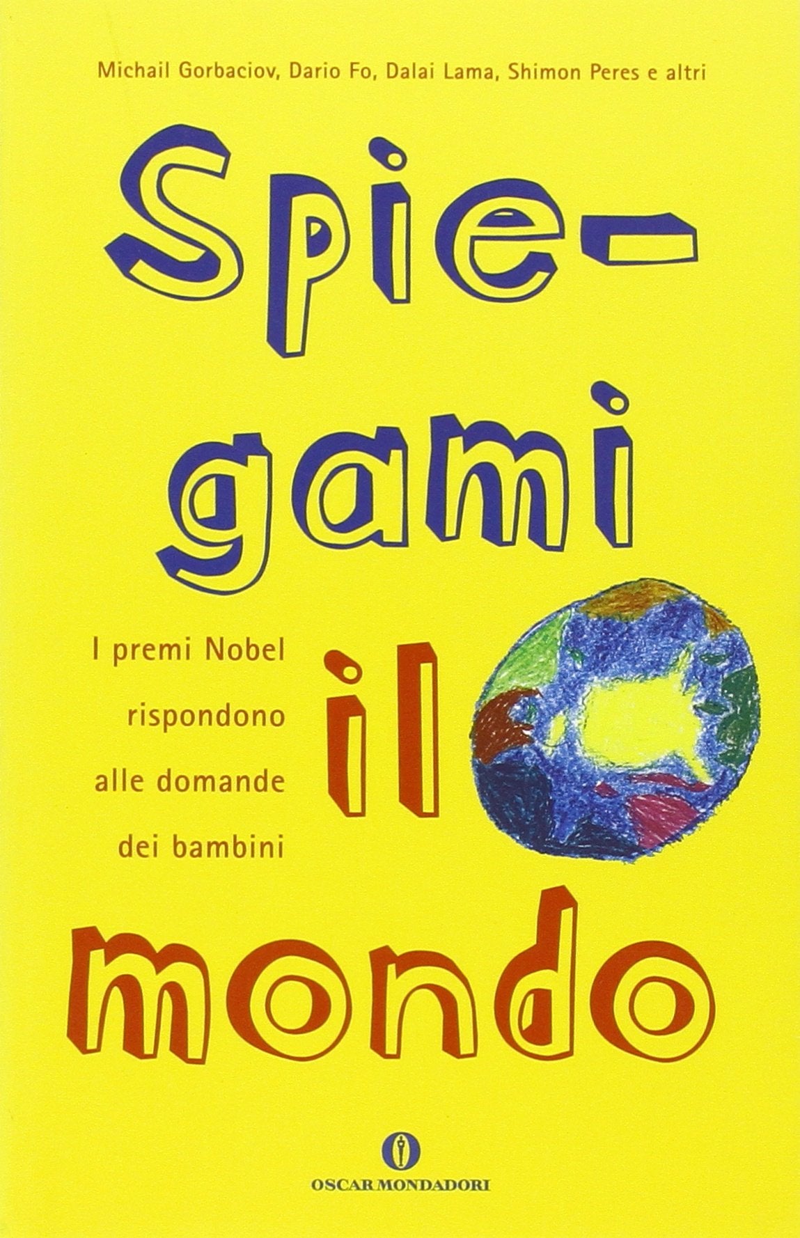 Spiegami il mondo. I premi Nobel rispondono alle domande dei bambini (Oscar varia, Band 1880) Books