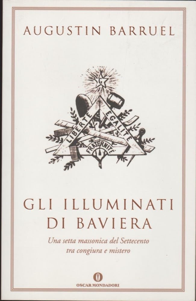 Gli illuminati di Baviera. Una setta massonica del Settecento tra congiura e mistero (Oscar varia, Band 1876) Books