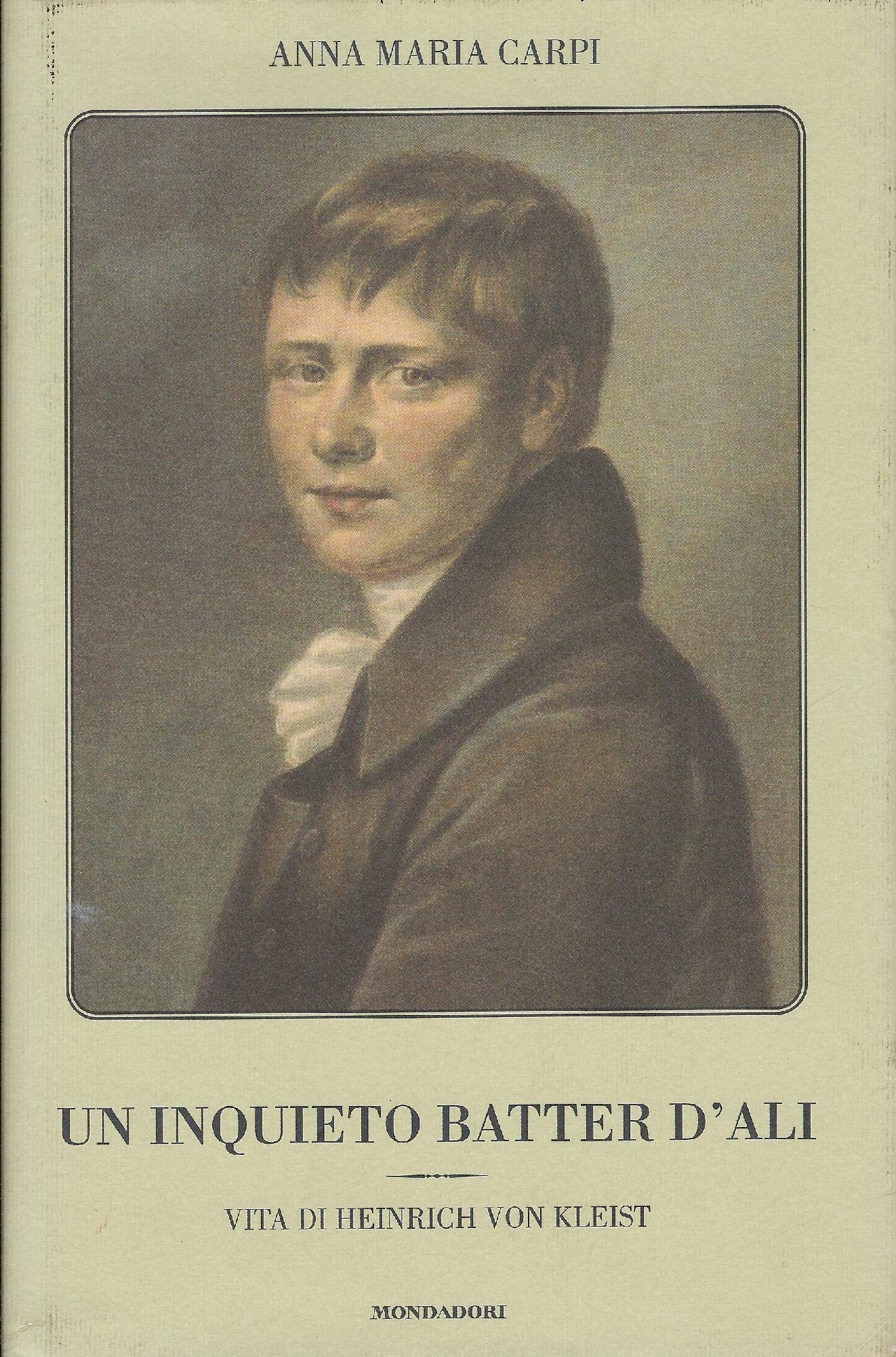 Un inquieto batter d'ali. Vita di Heinrich von Kleist Contemporary literature