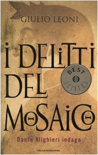 I delitti del mosaico: Dante Alighieri indaga (Oscar bestsellers) Historical Fiction