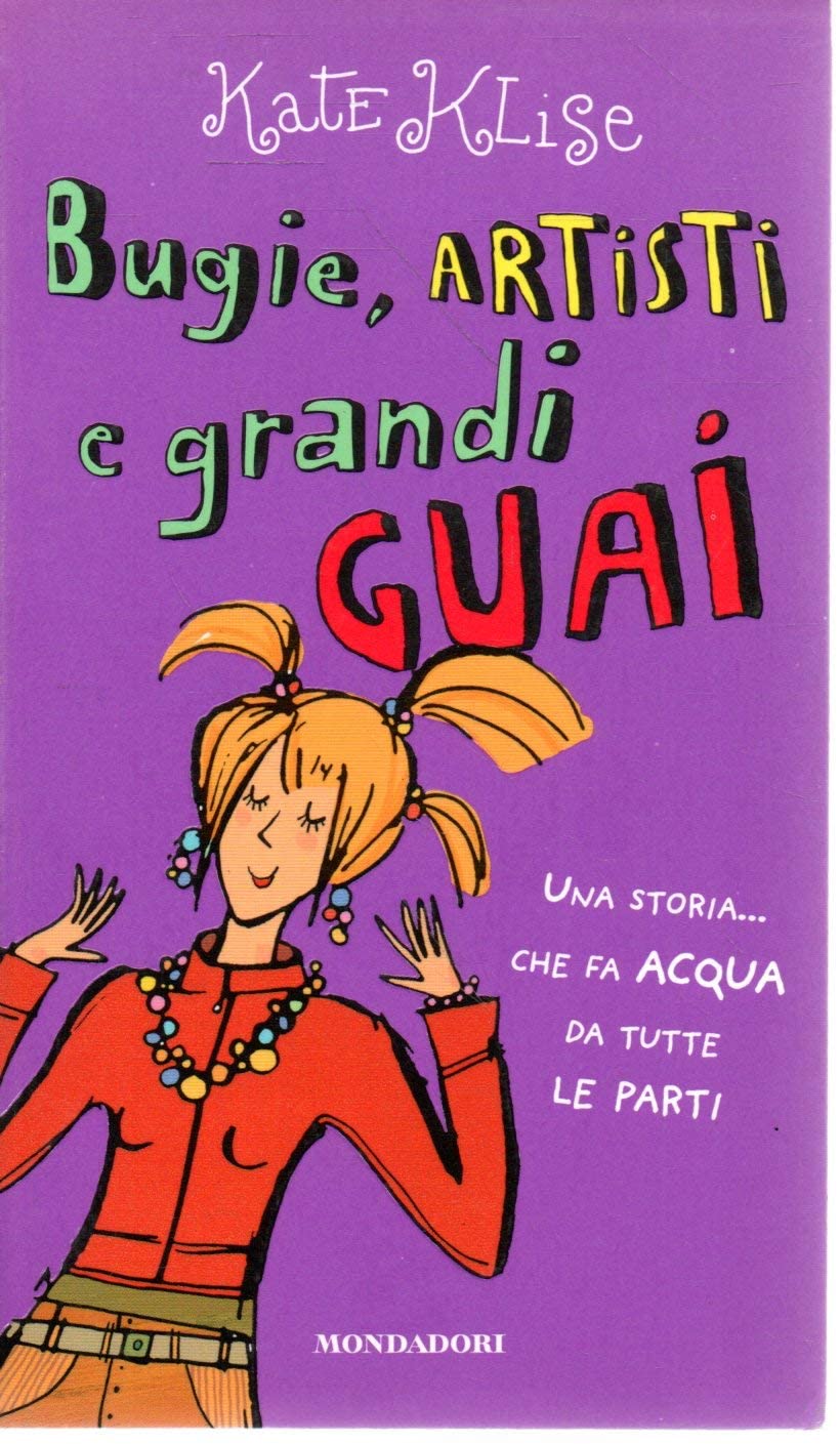 Bugie, artisti e grandi guai. Una storia... che fa acqua da tutte le parti (Ragazzine, Band 88) Novels & Short Stories