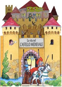 La vita nel castello medievale book