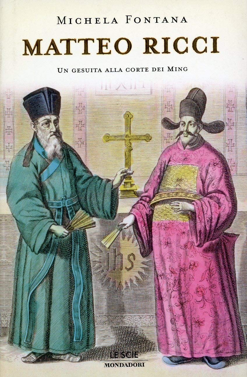 Matteo Ricci. Un gesuita alla corte dei Ming (Le scie) Politics & History