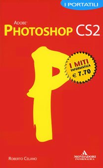 Photoshop CS2. I portatili (I miti informatica) Hobbies & Crafts