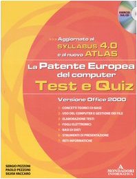 La patente europea del computer. Test e quiz, versione office 2000. Syllabus 4.0 e Atlas. Con CD-ROM book