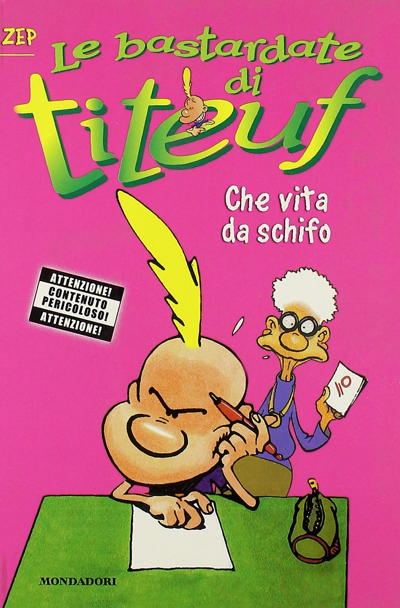 Che vita da schifo. Le bastardate di Titeuf (Vol. 2) Novels & Short Stories
