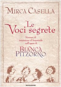 Le voci segrete. Itinerari di iniziazione al femminile nell'opera di Bianca Pitzorno book