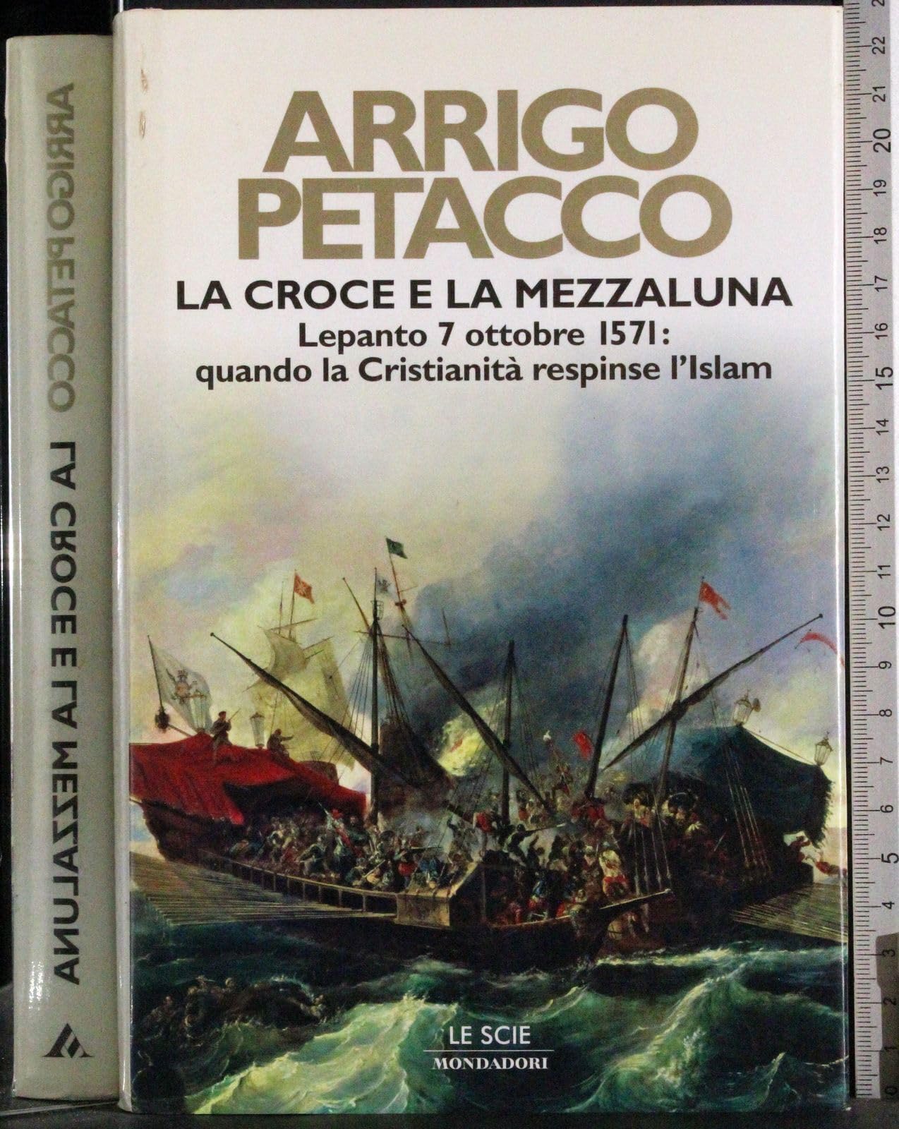 La croce e la mezzaluna. Lepanto 7 ottobre 1571: quando la Cristianità respinse l'Islam (Le scie) Religion & Esotericism