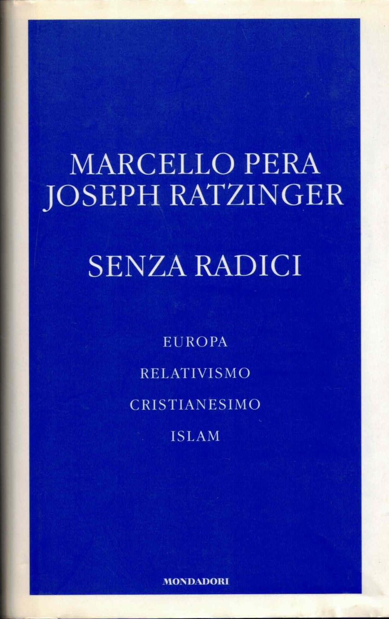 Senza radici. Europa, relativismo, cristianesimo, Islam (Frecce) Religion & Esotericism