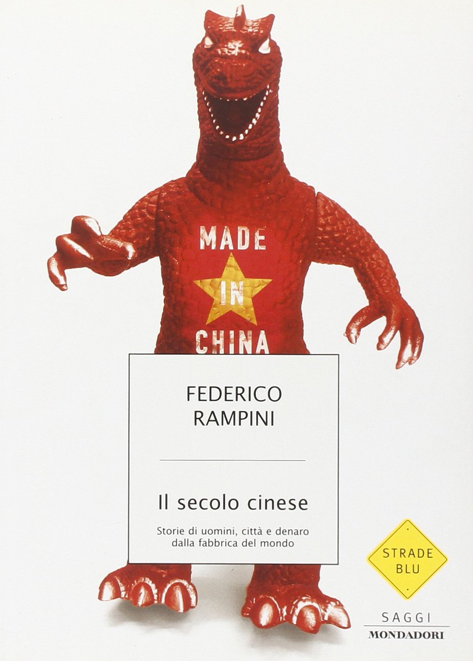 Il secolo cinese. Storie di uomini, città e denaro dalla fabbrica del mondo (Strade blu. Non Fiction) Books