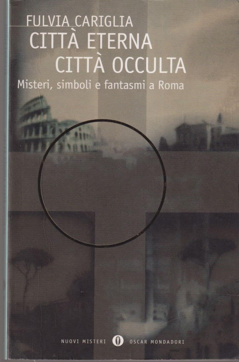 Citta eterna citta occulta (Oscar nuovi misteri, Band 88) Classics